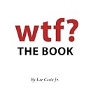 WTF?: The Book