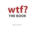 WTF?: The Book