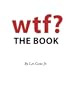 WTF?: The Book