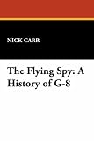 The Flying Spy: A History of G-8