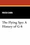 The Flying Spy: A History of G-8