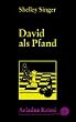 David als Pfand.
