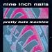Pretty Hate Machine