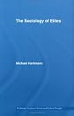 The Sociology of Elites (Routledge Series in Social and Political Thought)