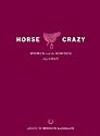 Horse Crazy: Women And the Horses They Love