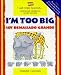 I'm Too Big: Soy Demasiado Grande (I Can Read Spanish)