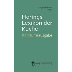 Herings Lexikon der K�che: International anerkanntes Nachschlagewerk f�r die moderne und klassische K�che. Kurze Kochanleitungen unter Einbeziehung ... Mischgetr�nke. Aufgussgetr�nke mit Rezepturen