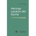 Herings Lexikon der K�che: International anerkanntes Nachschlagewerk f�r die moderne und klassische K�che. Kurze Kochanleitungen unter Einbeziehung ... Mischgetr�nke. Aufgussgetr�nke mit Rezepturen
