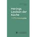 Herings Lexikon der K�che: International anerkanntes Nachschlagewerk f�r die moderne und klassische K�che. Kurze Kochanleitungen unter Einbeziehung ... Mischgetr�nke. Aufgussgetr�nke mit Rezepturen