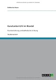 Kunstunterricht im Wandel: Kunsterziehung und ästhetische Bildung