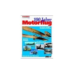 100 Jahre Motorflug. Geschichte. Milit�r. Pioniere. Airliner