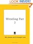 Wrestling, Part 2