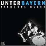 Unter Bayern - Bierm�sl Blosn
