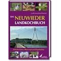 Das Neuwieder Landkochbuch: Zwischen Limes, R�mertopf und Deppekochen