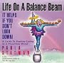 Life on a Balance Beam : It Helps If You Don't Look Down! A Guide to Positive Living in A Precarious World