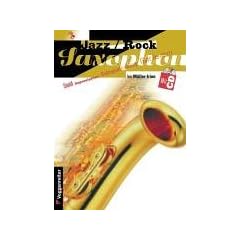 Jazzsaxophon und Rocksaxophon, m. CD-Audio, Version Es: Der leichte Einstieg. Vom ersten Ton bis zur ersten Improvisation. Version E, geeignet f�r fast alle Alt- und Baritonsaxophone