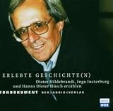 Erlebte Geschichte(n). Dieter Hildebrandt, Ingo Insterburg und Hanns Dieter Hüsch erzählen. CD . Tondokument