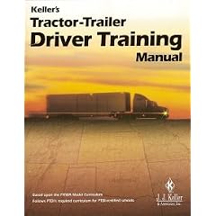 Keller's Tractor-Trailer Driver Training Manual (Based upon the FHWA Model Curriculum, Follows PTDI's required curriculum for PTDI-certified schools)