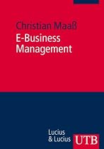 E-Business Management: Gestaltung von Gesch&auml;ftsmodellen in der vernetzten Wirtschaft (Uni-Taschenb&uuml;cher M)