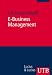 E-Business Management: Gestaltung von Geschäftsmodellen in der vernetzten Wirtschaft (Uni-Taschenbücher M)