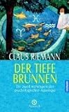 Produkt-Bild: Der tiefe Brunnen. Die zw&ouml;lf Archetypen der psychologischen Astrologie