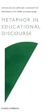 Metaphor in Educational Discourse (Advances in Applied Linguistics Series)