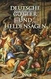Deutsche G�tter- und Heldensagen