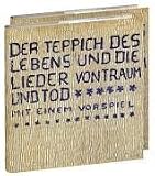Der Teppich des Lebens und die Lieder von Traum und Tod mit einem Vorspiel. 2 Bde: Befunde der Handschrift