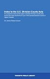 Index to the U.C. Division Courts Acts: An analytical index to the Upper Canada Division Courts Acts, and to the rules and forms in use in the several Division Courts in Upper Canada