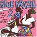 Blue Brazil, Vol. 2: Blue Note in a Latin Groove