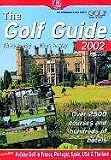 The Golf Guide 2002: Where to Play, Where to Stay (Golf Guide: Where to Stay, Where to Play in Britain & Ireland)