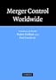 Merger Control Worldwide 2 Volume Hardback Set and Paperback Supplement to the First Volume