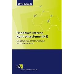 Handbuch Interne Kontrollsysteme (IKS): Steuerung und �berwachung von Unternehmen