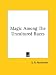 Book Magic Among The Uncultured Races