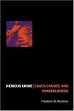 Heinous Crime: Cases, Causes, and Consequences