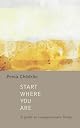 Start Where You Are: A Guide to Compassionate Living (Shambhala Library)
