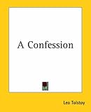 A Confession (Dover Books on Western Philosophy)