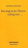 Produkt-Bild: Das mag in der Theorie richtig sein...: Vom Nutzen der Rechtstheorie f&uuml;r die Rechtspraxis