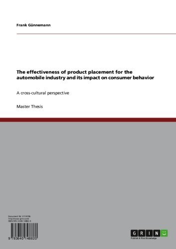 The effectiveness of product placement for the automobile industry and its impact on consumer behavior: A cross-cultural perspective