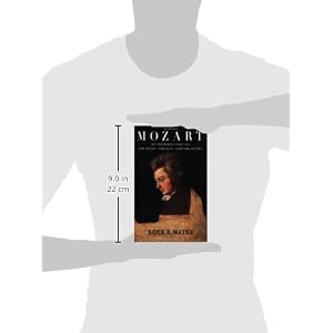 Mozart: An Introduction to the Music, the Man, and the Myths