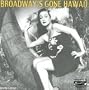 Broadway's Gone Hawaii