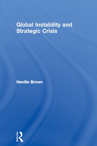 Global Instability and Strategic Crisis (Routledge Advances in International Relations and Global Politics)