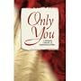 Only You (A Romantic Collection of Inspirational Novellas, Book Club Edition)