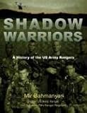 Shadow Warriors: A History of the US Army Rangers (General Military)