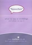 Speeches: What to Say at Weddings and When to Say it: What to Say at Weddings and When to Say It (Confetti)
