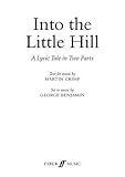 Into the little hill : a lyric tale in two parts : libretto