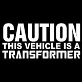 CAUTION THIS VEHICLE IS A TRANSFORMER Window Decal