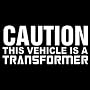 CAUTION THIS VEHICLE IS A TRANSFORMER Window Decal