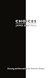Review iUniverse.com  / Choices: Pursuing and Overtaking the American Dream