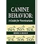 Canine Behavior: A Guide for Veterinarians